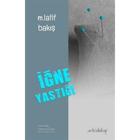 İğne Yastığı - M. Latif Bakış