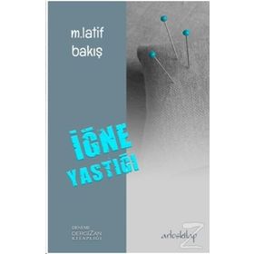 İğne Yastığı - M. Latif Bakış