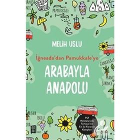 İğneada'dan Pamukkale'ye Arabayla Anadolu - Melih Uslu
