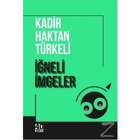 İğneli İmgeler - Kadir Haktan Türkeli