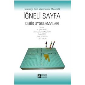 İĞNELI SAYFA - CEBIR UYGULAMALARI - M. ŞAHIN BÜLBÜL; ÜMMÜLGÜLSÜM CANSU KURT; BELKIS GARIP; DILBER DEMIRTAŞ; KÜBRA ERYURT