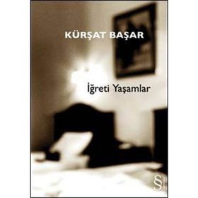 İĞRETİ YAŞAMLAR - KÜRŞAT BAŞAR