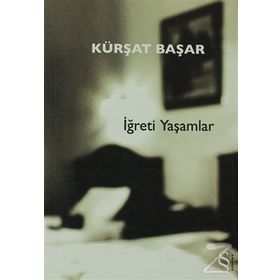 İĞRETİ YAŞAMLAR - KÜRŞAT BAŞAR