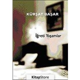 İĞRETİ YAŞAMLAR - KÜRŞAT BAŞAR