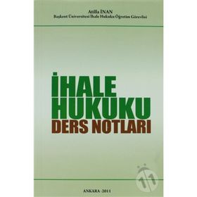 İhale Hukuku Ders Notları - Atilla İnan