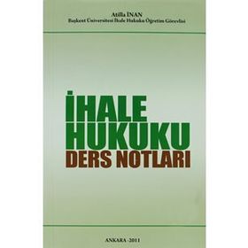 İhale Hukuku Ders Notları - Atilla İnan