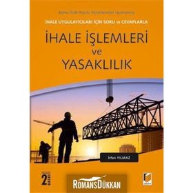 İhale Uygulayıcıları İçin Soru ve Cevaplarla İhale İşlemleri ve Yasaklılık - Prof. Dr. İrfan Yılmaz