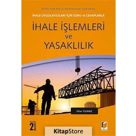 İhale Uygulayıcıları İçin Soru ve Cevaplarla İhale İşlemleri ve Yasaklılık - Prof. Dr. İrfan Yılmaz