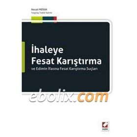 İhaleye Fesat Karıştırma ve Edimin İfasına Fesat Karıştırma Suçları - Necati Meran