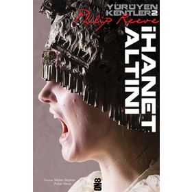 İHANET ALTINI - PHILIP REEVE (ISBN:9786054603343)