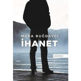 İhanet - Musa Buğdaycı