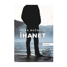 İhanet - Musa Buğdaycı
