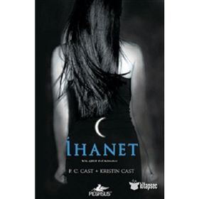 İHANET - P. C. CAST;KRISTIN CAST