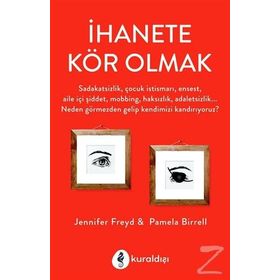 İhanete Kör Olmak - Jennifer J Freyd Pamela J. Birrell