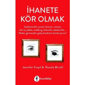 İhanete Kör Olmak - Jennifer J Freyd Pamela J. Birrell
