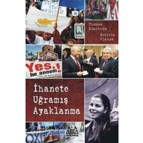 İHANETE UĞRAMIŞ AYAKLANMA - SOTIRIS VLAHOS, THEMOS DIMITRIUS