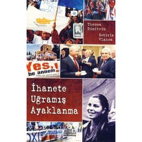 İHANETE UĞRAMIŞ AYAKLANMA - SOTIRIS VLAHOS, THEMOS DIMITRIUS