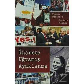 İHANETE UĞRAMIŞ AYAKLANMA - SOTIRIS VLAHOS, THEMOS DIMITRIUS
