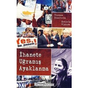 İHANETE UĞRAMIŞ AYAKLANMA - SOTIRIS VLAHOS, THEMOS DIMITRIUS
