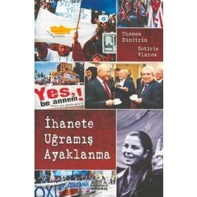 İHANETE UĞRAMIŞ AYAKLANMA - SOTIRIS VLAHOS, THEMOS DIMITRIUS