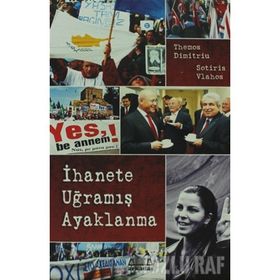 İHANETE UĞRAMIŞ AYAKLANMA - SOTIRIS VLAHOS, THEMOS DIMITRIUS