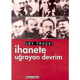 İHANETE UĞRAYAN DEVRIM - LEV DAVİDOVİÇ TROTSKIY