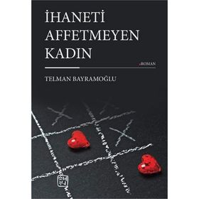 İhaneti Affetmeyen Kadın - Telman Bayramoğlu