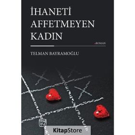 İhaneti Affetmeyen Kadın - Telman Bayramoğlu