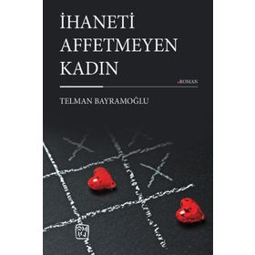 İhaneti Affetmeyen Kadın - Telman Bayramoğlu