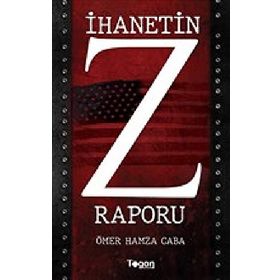 İhanetin Z Raporu - Ömer Hamza Caba