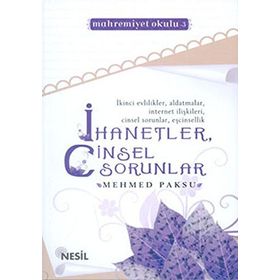 İHANETLER, CINSEL SORUNLAR - MEHMED PAKSU