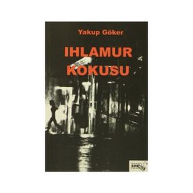 Ihlamur Kokusu - Yakup Göker