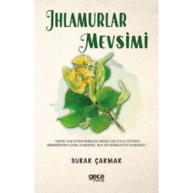 Ihlamurlar Mevsimi - Burak Çakmak