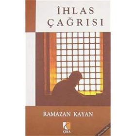 İHLAS ÇAĞRISI - RAMAZAN KAYAN