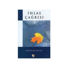 İHLAS ÇAĞRISI - RAMAZAN KAYAN