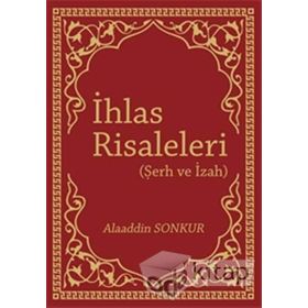 İhlas Risaleleri - Alaaddin Sonkur