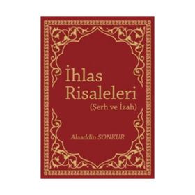 İhlas Risaleleri - Alaaddin Sonkur