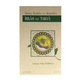 İHLAS VE TAKVA - OSMAN NURI TOPBAŞ