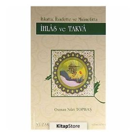 İHLAS VE TAKVA - OSMAN NURI TOPBAŞ