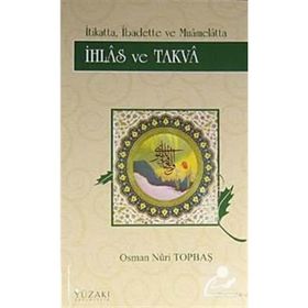 İHLAS VE TAKVA - OSMAN NURI TOPBAŞ