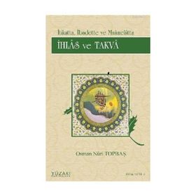 İHLAS VE TAKVA - OSMAN NURI TOPBAŞ