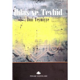 İHLAS VE TEVHID - İBN-I TEYMIYYE