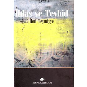 İHLAS VE TEVHID - İBN-I TEYMIYYE