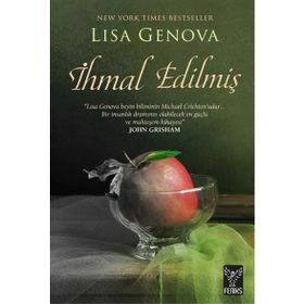 İhmal Edilmiş - Lisa Genova