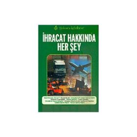 İHRACAT HAKKINDA HER ŞEY - SABRI BURAK ARZOVA