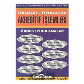 İhracat -İthalatda Akreditif İşlemleri - Seyfettin Kantekin Atila Bağrıaçık