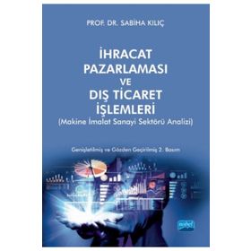 İhracat Pazarlaması ve Dış Ticaret İşlemleri - Nobel Akademik Yayıncılık