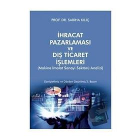 İhracat Pazarlaması ve Dış Ticaret İşlemleri - Nobel Akademik Yayıncılık