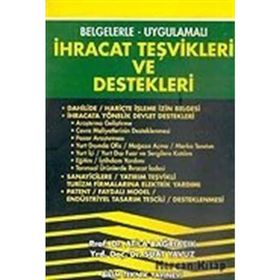 İHRACAT TEŞVİKLERİ VE DESTEKLERI BELGELERLE- UYGULAMALI - ATILA BAĞRIAÇIK; SUAT YAVUZ