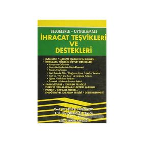 İHRACAT TEŞVİKLERİ VE DESTEKLERI BELGELERLE- UYGULAMALI - ATILA BAĞRIAÇIK; SUAT YAVUZ
